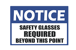 NOTICE - SAFETY GLASSES 8" x 10"